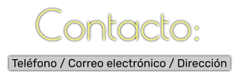 Contacto:  Teléfono / Correo electrónico / Dirección